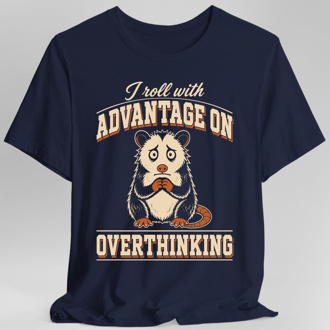Advantage On Overthinking T-Shirt